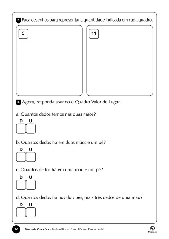 faça desenhos para representar a quantidade indicada emcada quadro