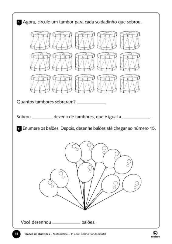 Agora circule um tambor para cada soldadinho que sobrou