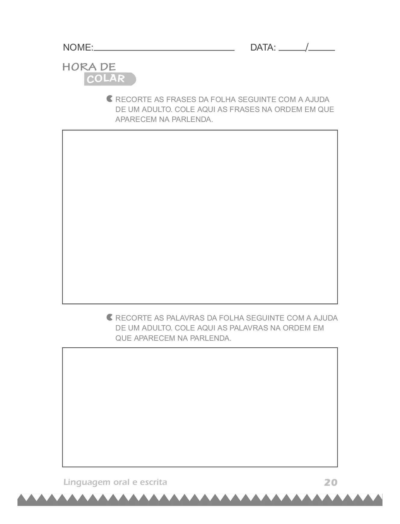 Recorte as grases da folha seguindo com a ajuda de um adulto e cole aqui as frases na ordem em que aparecem na parlenda