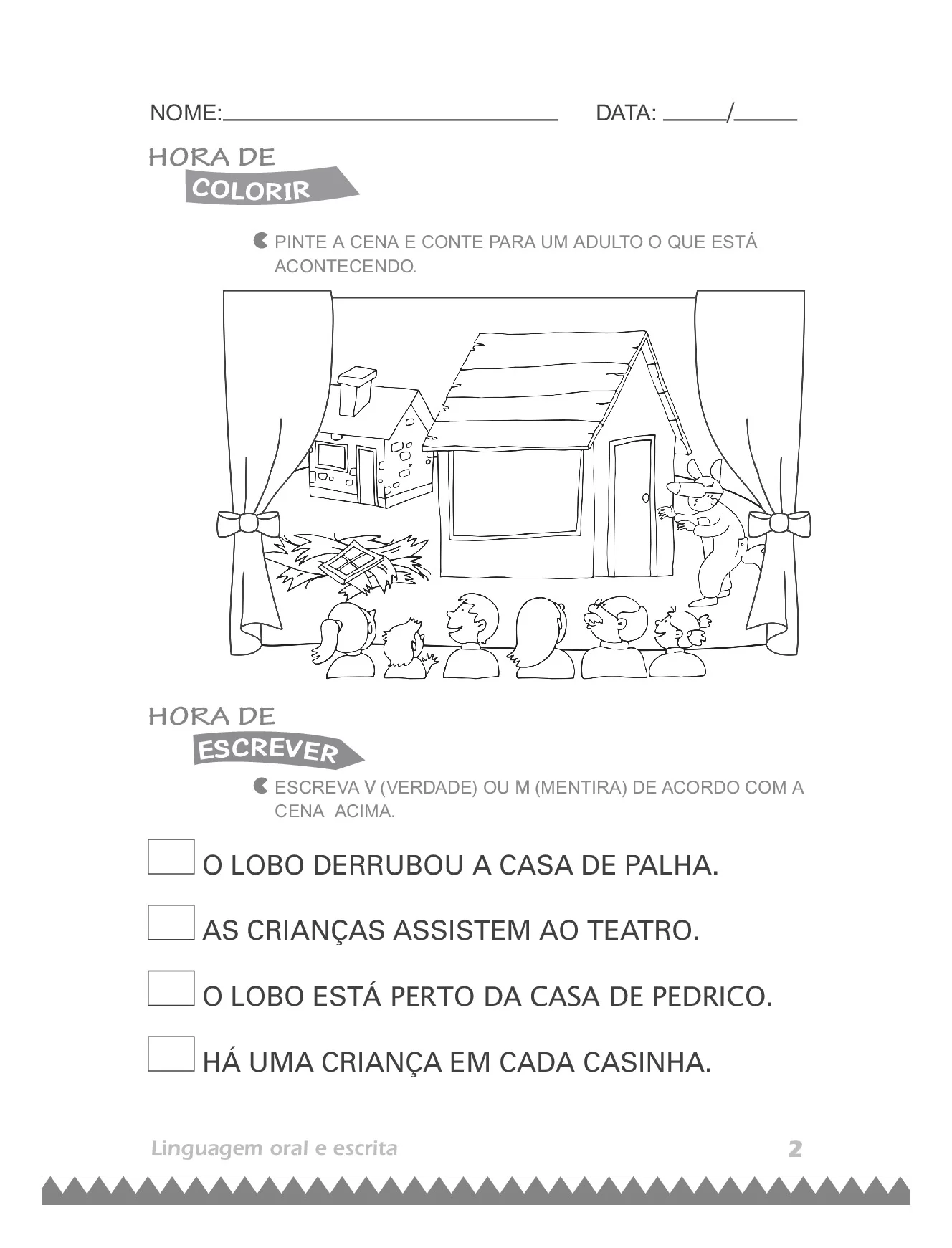 Pinte a cena e conte para um adulto o que está acontecendo