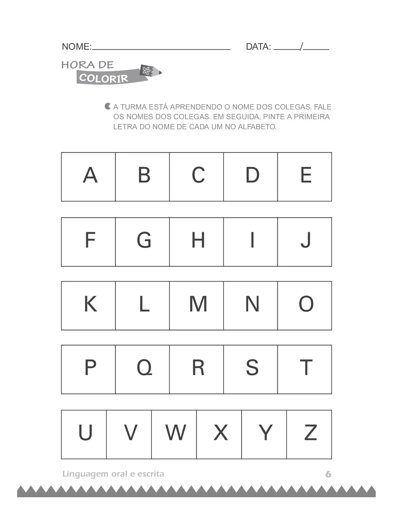 A turma esta aprendendo o nome dos colegas