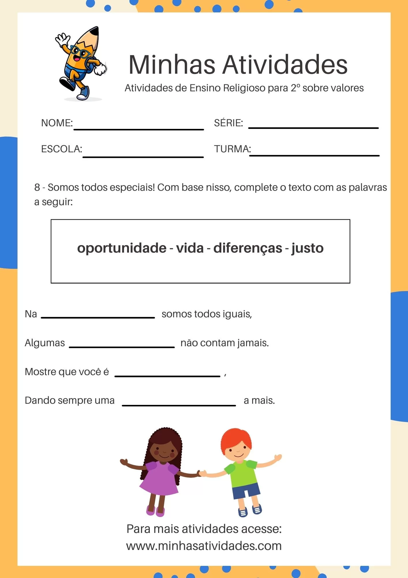 Somos todos especiais. Com base nisso, complete o texto com as palavras a seguir