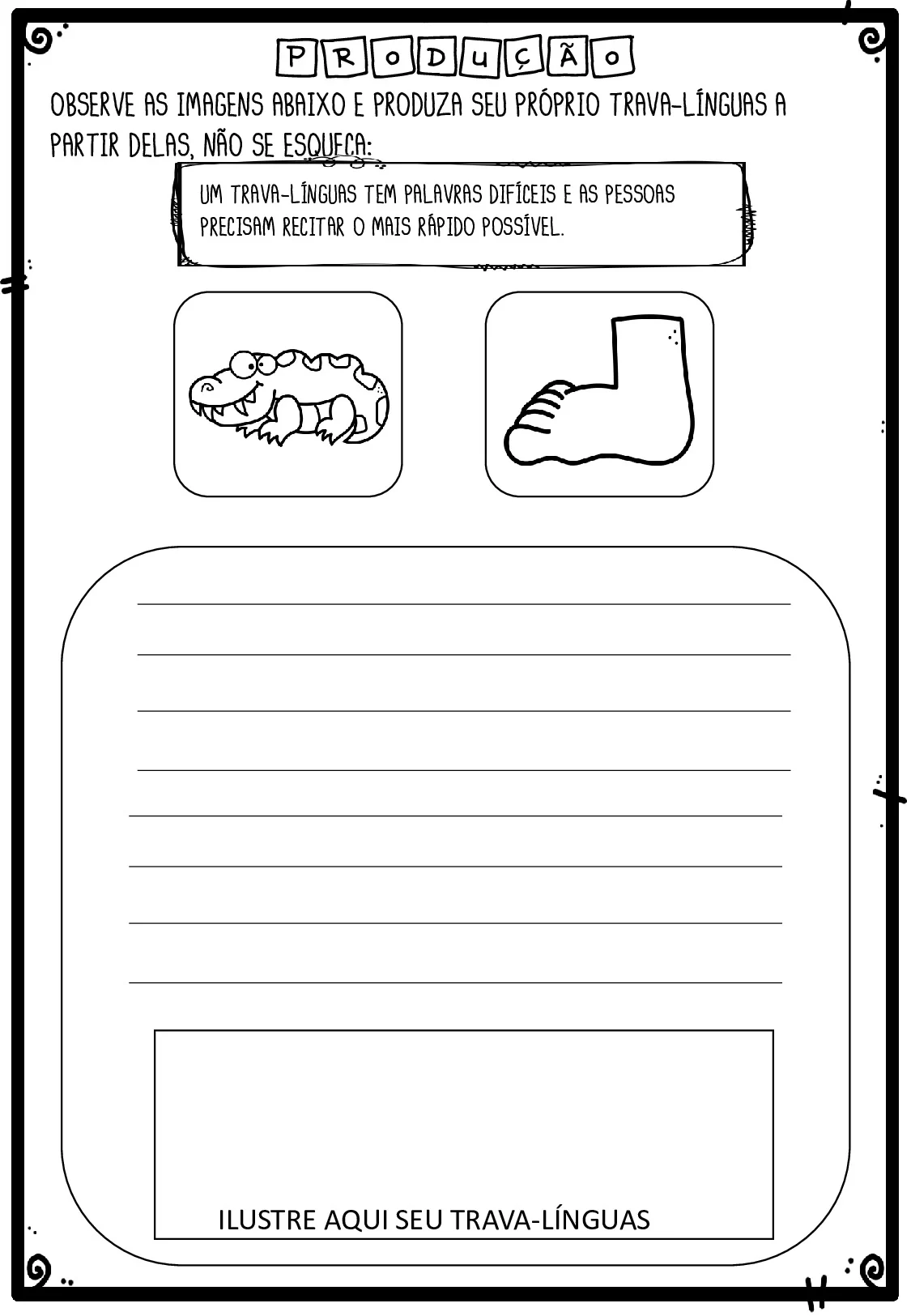 Observe as imagens abaixo e produza seu próprio trava-língua a partir delas