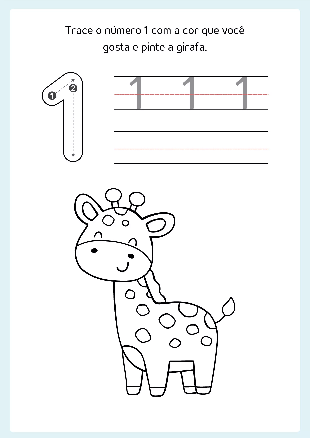 Trace o número 1 com a cor que você gosta e pinte a girafa