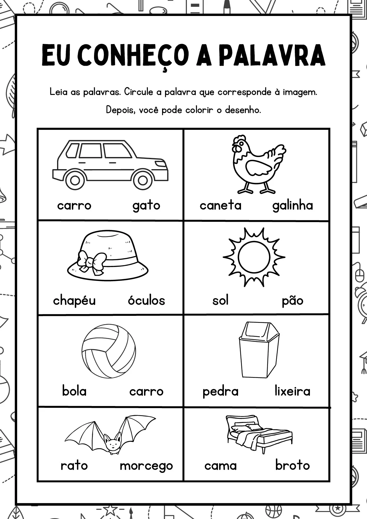 Eu conheço a palavra, leia as palavras. CIrcule a palavra que corresponde à imagem. Depois, você pode colorir o desenho