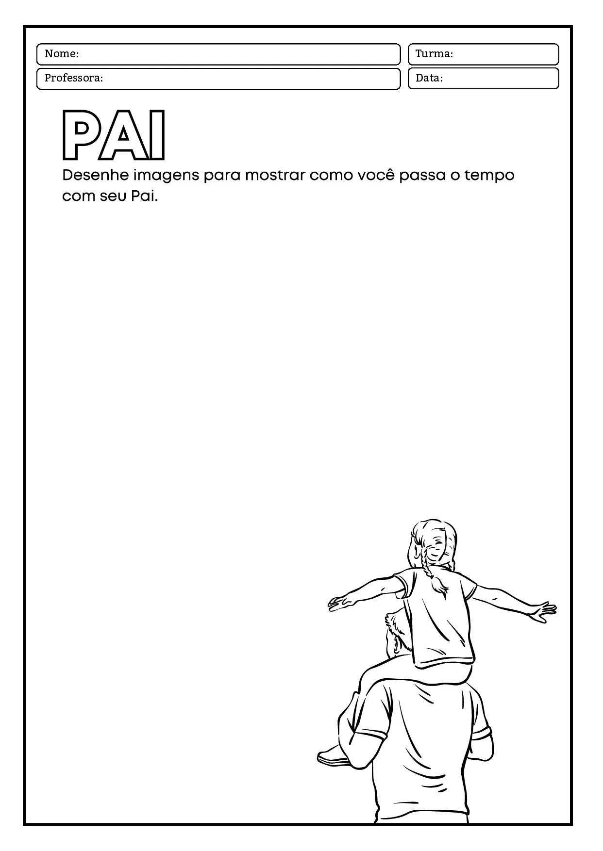 Desenhe imagens para mostrar como você passa o tempo com seu pai