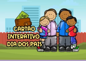 🤗 Cartão Interativo Dia dos Pais