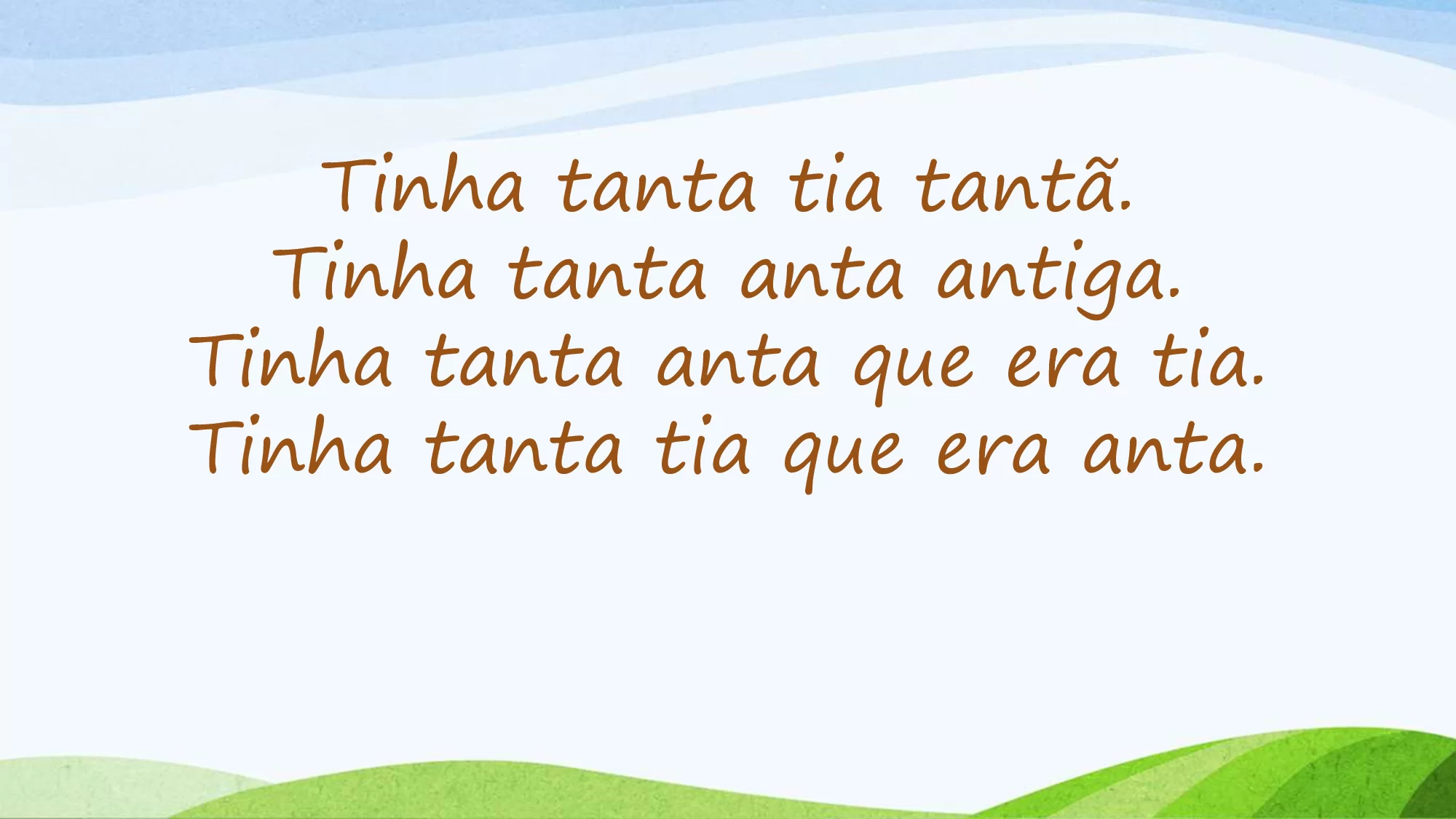 Tinha tanta tia tantã